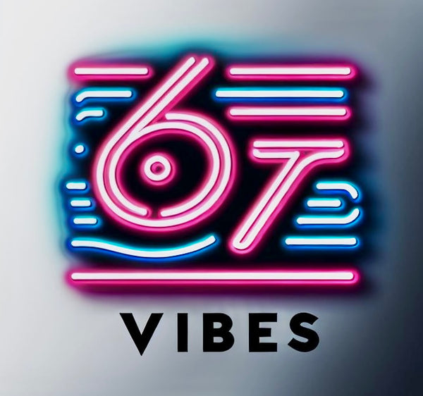 6 7 Vibes